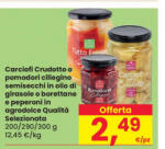 Carciofi Crudotto o pomodori ciliegino semisecchi in olio di girasole o borettane e peperoni in agrodolce Qualità Selezionata