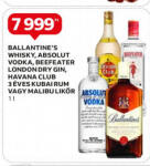 BALLANTINE'S WHISKY, ABSOLUT VODKA, BEEFEATER LONDON DRY GIN, HAVANA CLUB 3 ÉVES KUBAI RUM VAGY MALIBU LIKOR