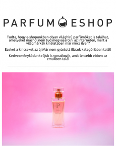 Parfum eshop - A Parfumeshop.hu oldalán már nem gyártott világhírű illatokat is talál és + KEDVEZMÉNYKÓD az Ön számára!
