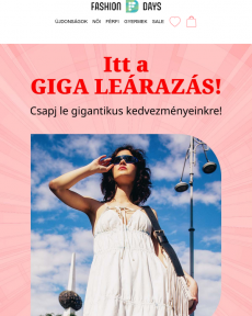 Fashion Days - Elkezdődött a GIGA LEÁRAZÁS!