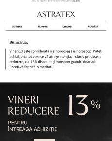 Astratex - 13% reducere la TOT și transport gratuit  Horoscopul de vineri 13.