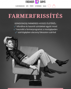 Fashion Days - Farmerfrissítés  Szerezd be most az új kedvenceidet!