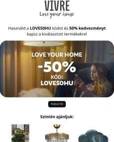 Vivre - Használd ki az 50% kedvezményt a kiválasztott termékekre a LOVE50HU kód által. Love Your Home ️