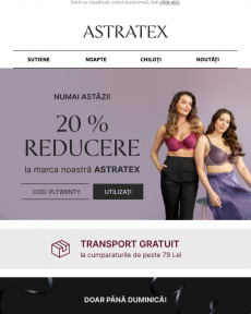 Astratex - Numai astăzi! -20 % la lenjeria Astratex și MEN-A.