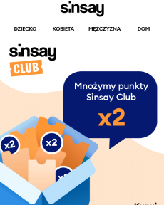 Sinsay - Ty kupujesz, my mnożymy punkty x2 ️