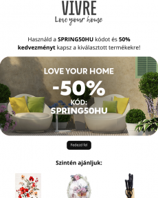 Vivre - A tavasz ajándékkal kezdődik számodra! Használd a SPRING50HU kódot. Love Your Home ️