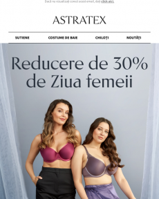 Astratex - Reducere de 30%  pentru mame, bunici, surori și prietene.