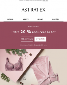 Astratex - Numai astăzi! Extra -20% la tot, inclusiv la reduceri.